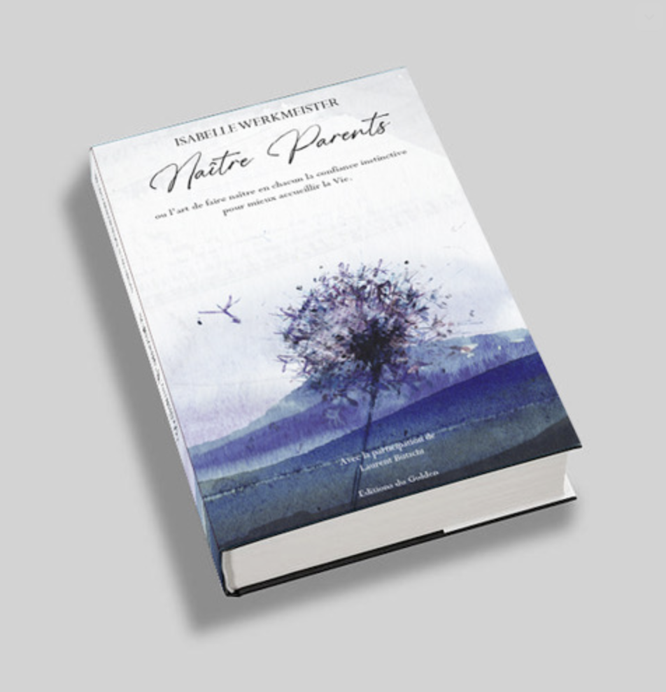 « Naître-Parents ou l’art de faire naître en chacun la confiance instinctive pour mieux accueillir la Vie » 
